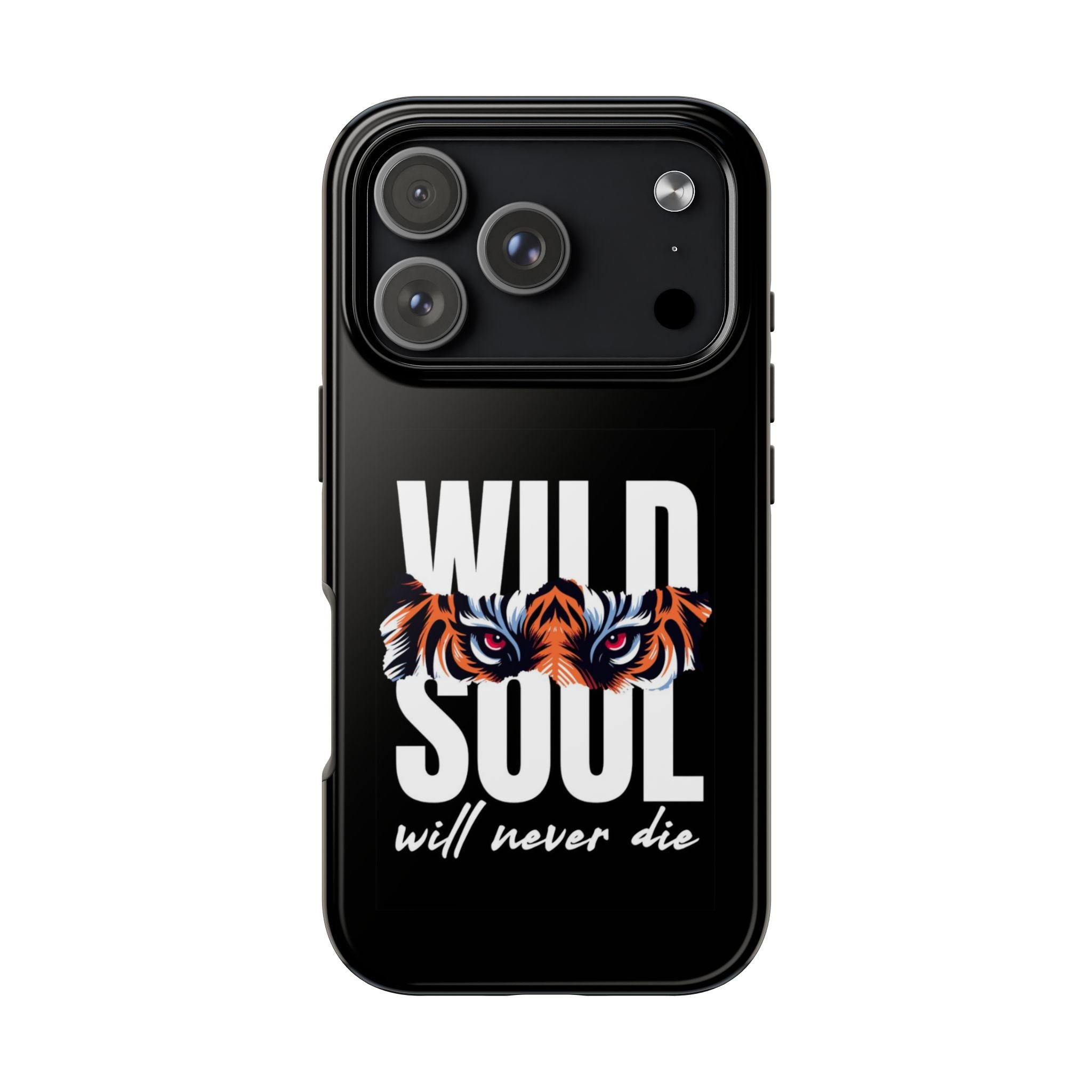 Wild Soul Tough Phone Case — 'Wild Soul Will Never Die' Tiger Design