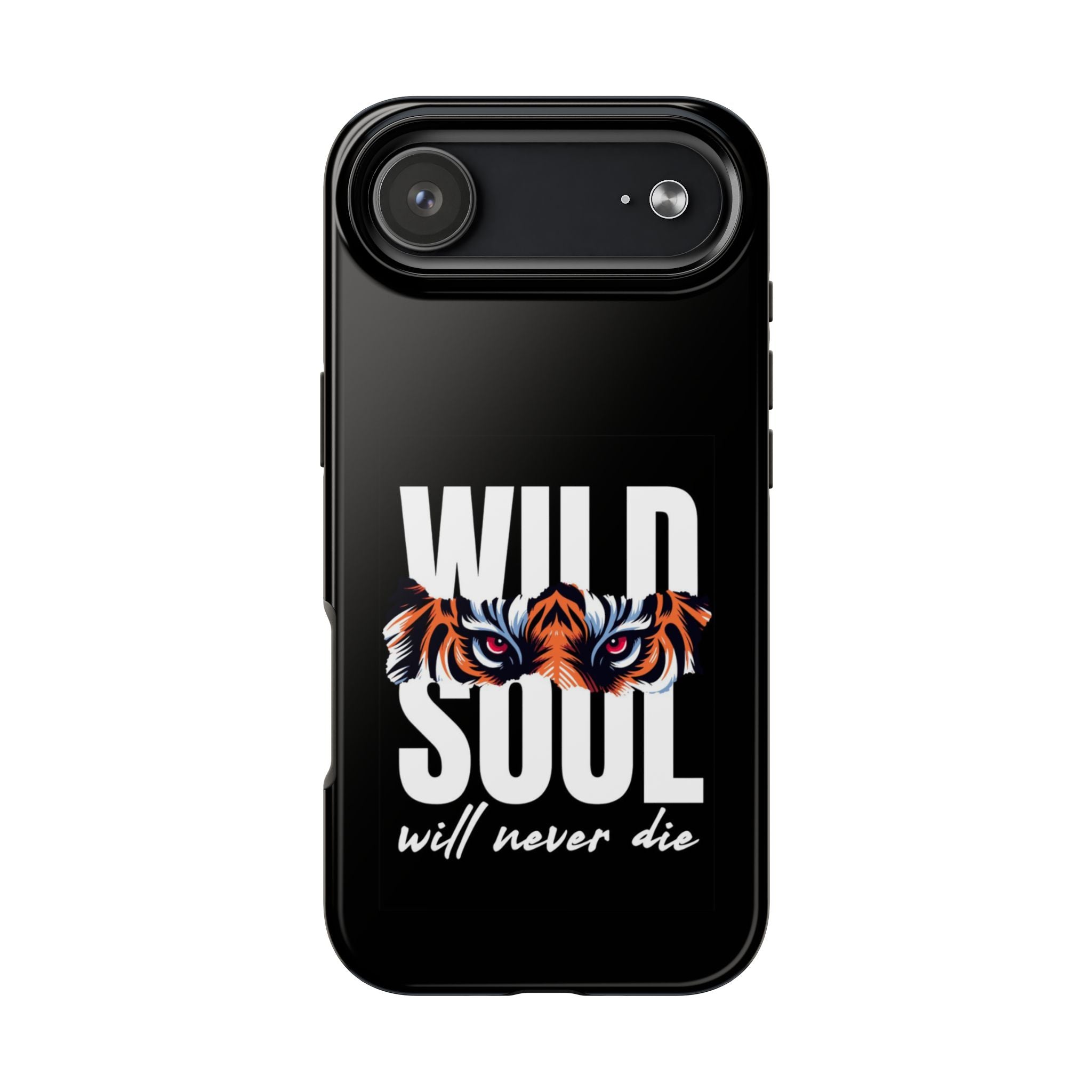 Wild Soul Tough Phone Case — 'Wild Soul Will Never Die' Tiger Design
