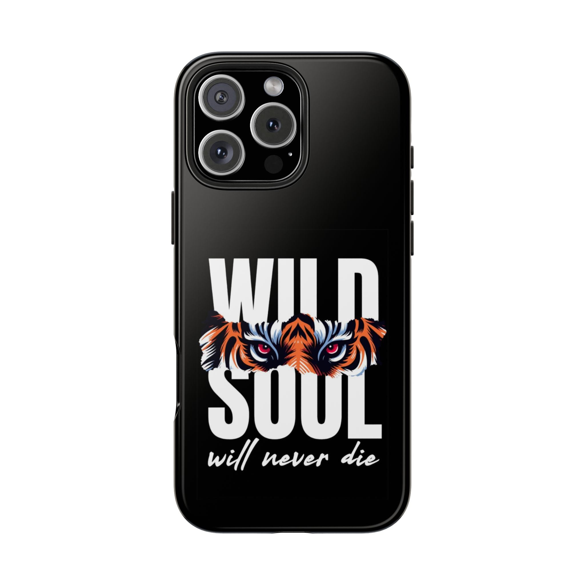 Wild Soul Tough Phone Case — 'Wild Soul Will Never Die' Tiger Design