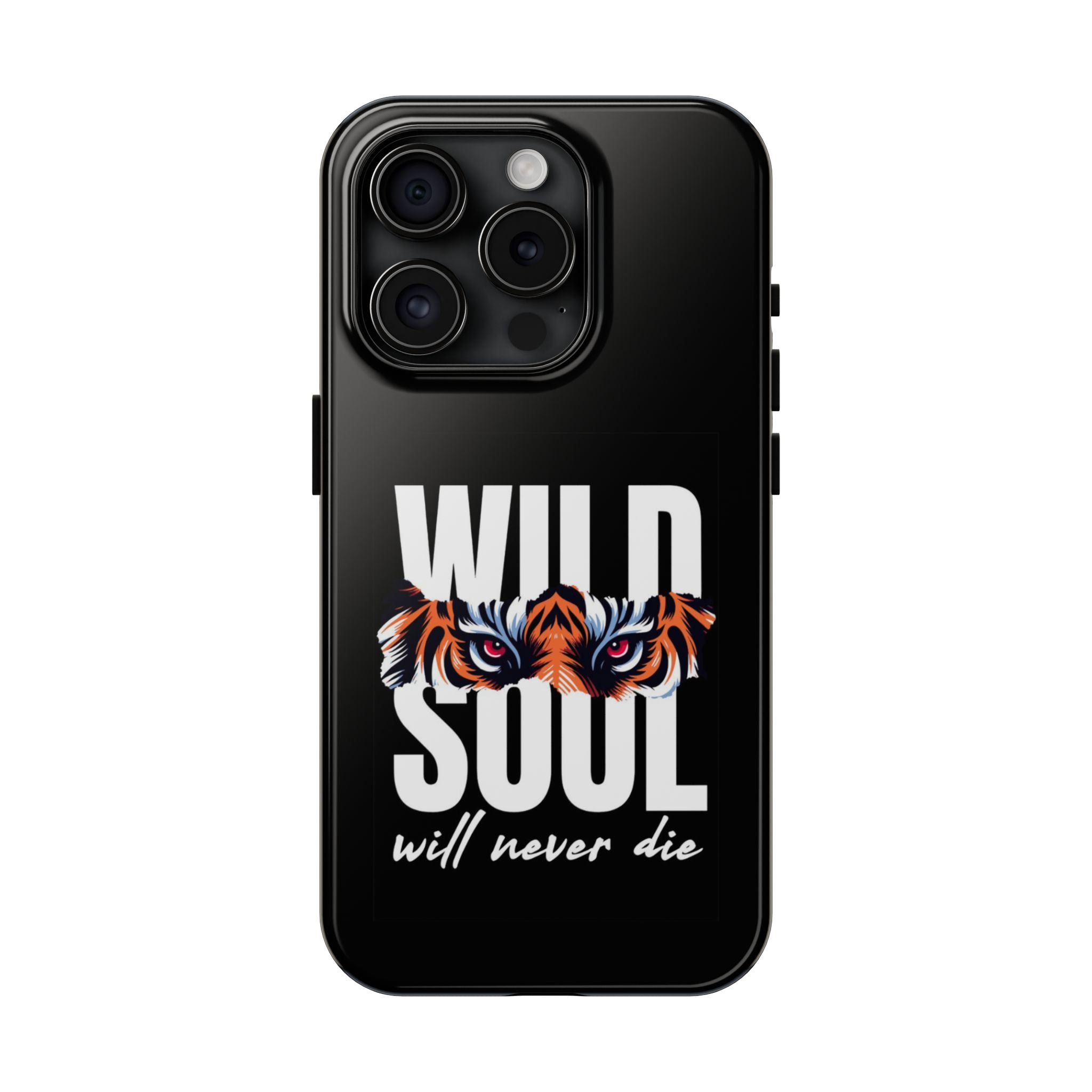 Wild Soul Tough Phone Case — 'Wild Soul Will Never Die' Tiger Design
