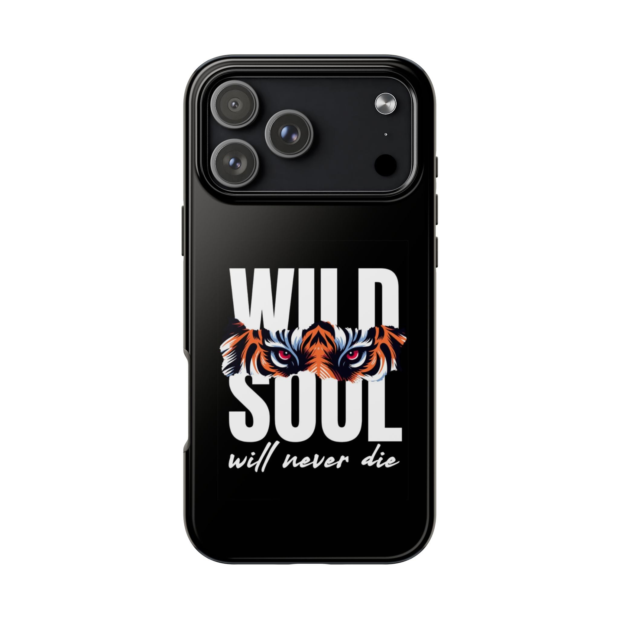 Wild Soul Tough Phone Case — 'Wild Soul Will Never Die' Tiger Design