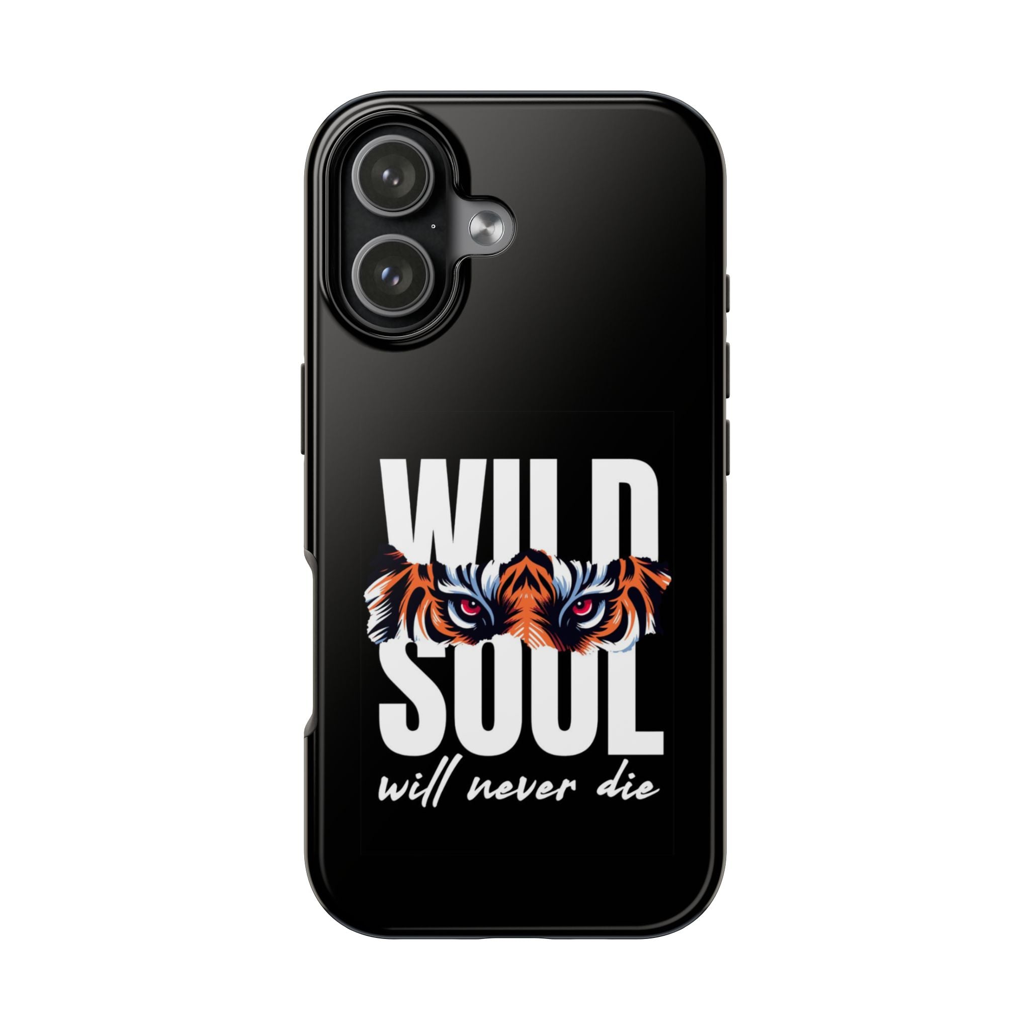 Wild Soul Tough Phone Case — 'Wild Soul Will Never Die' Tiger Design