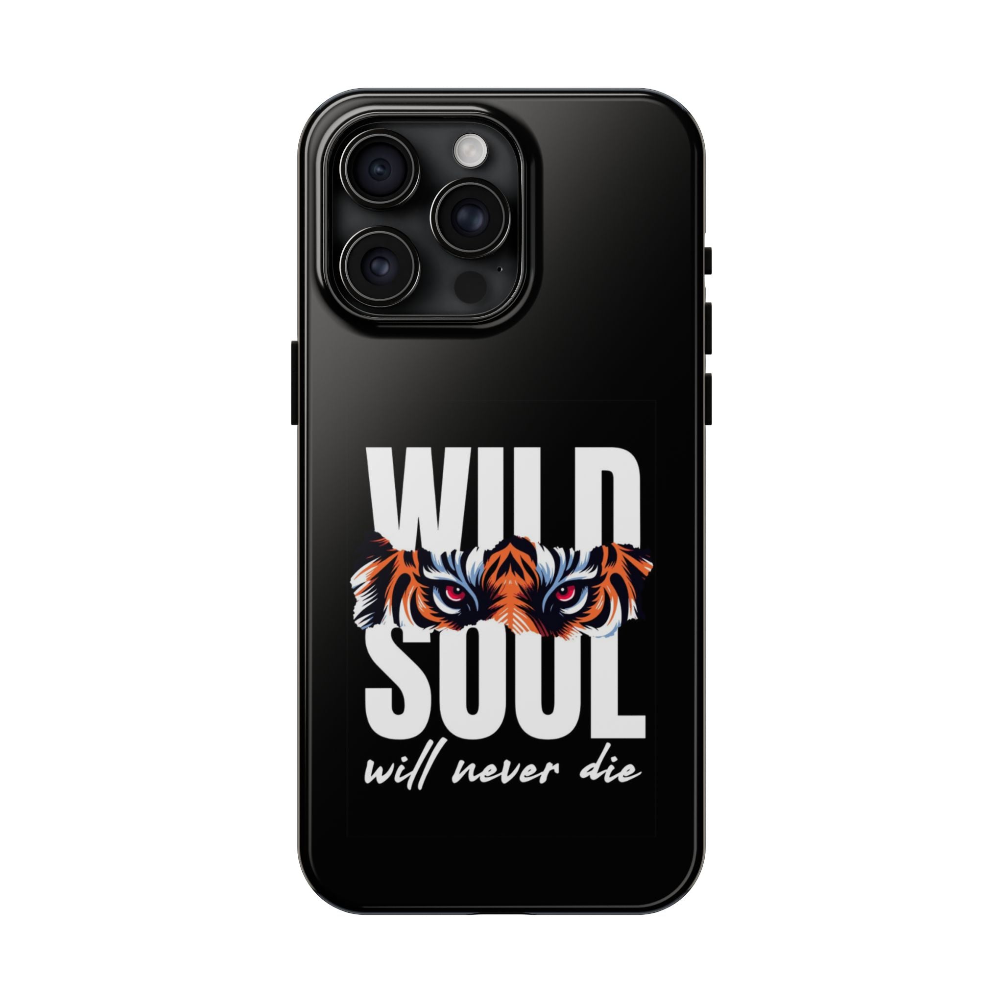 Wild Soul Tough Phone Case — 'Wild Soul Will Never Die' Tiger Design