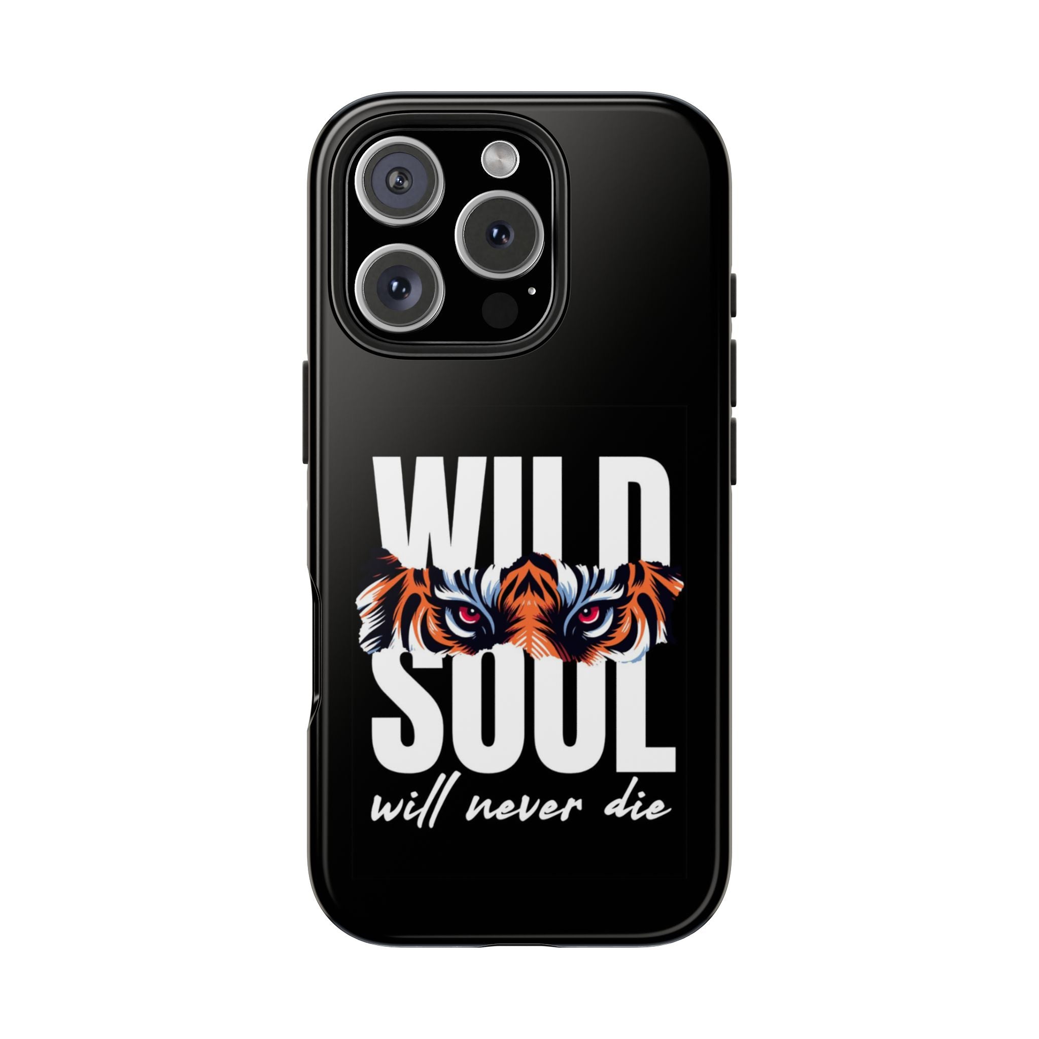 Wild Soul Tough Phone Case — 'Wild Soul Will Never Die' Tiger Design