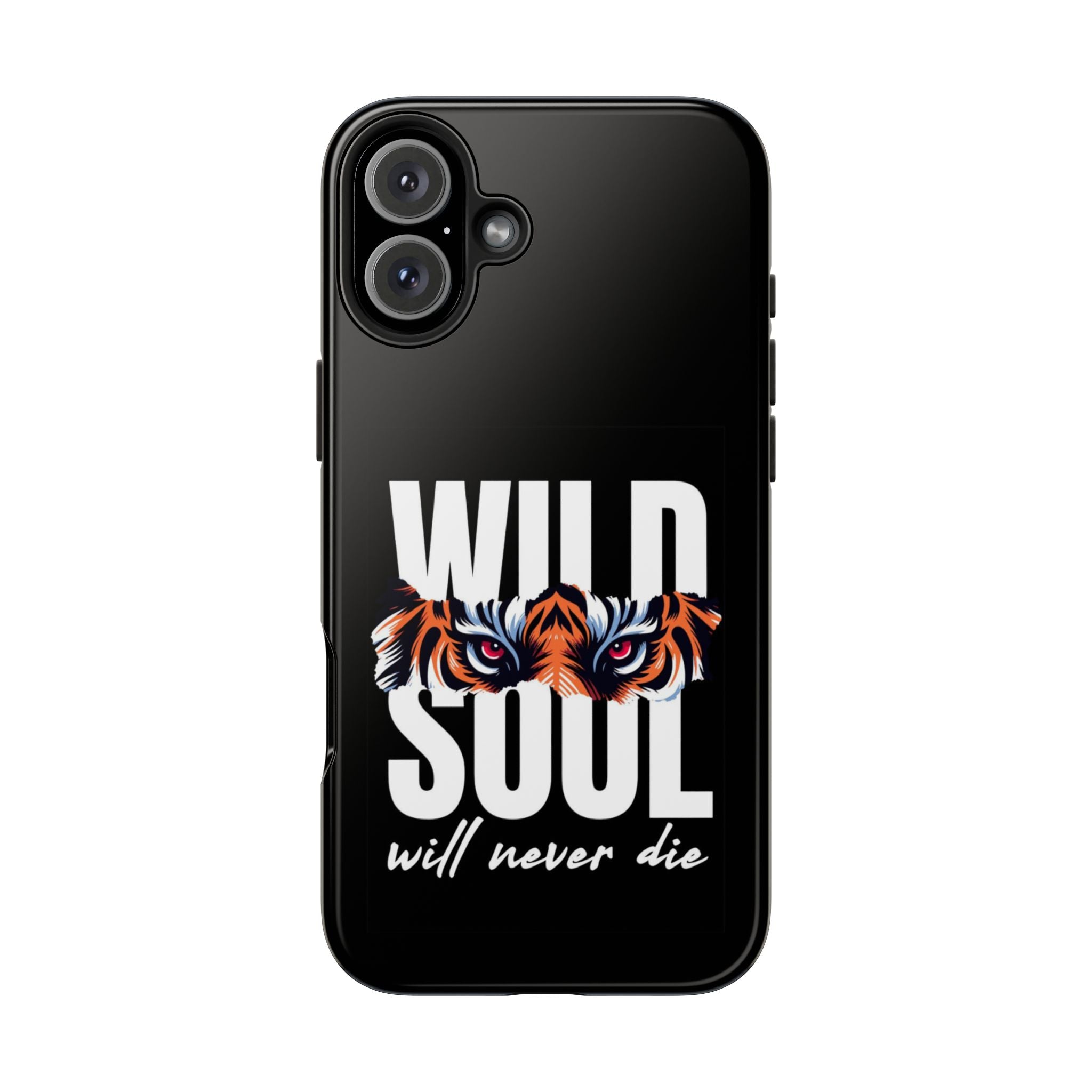 Wild Soul Tough Phone Case — 'Wild Soul Will Never Die' Tiger Design